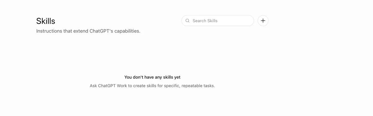De Skills-bibliotheek in ChatGPT met de veelzeggende lege-staat-tekst: vraag ChatGPT Work om skills te maken voor specifieke, herhaalbare taken.